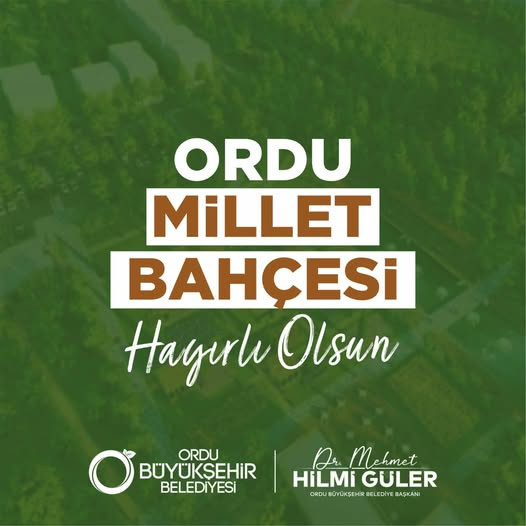 ORDU MİLLET BAHÇESİ HAYIRLI OLSUN